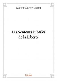 Les senteurs subtiles de la liberté