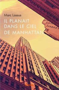 Il planait dans le ciel de manhattan