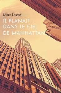 Il planait dans le ciel de Manhattan