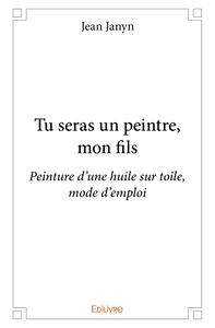 Tu seras un peintre, mon fils