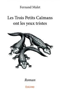 Les trois petits caïmans ont les yeux tristes