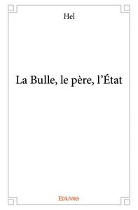 La bulle, le père, l’état