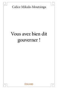 Vous avez bien dit gouverner !
