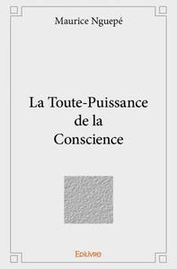 La toute puissance de la conscience