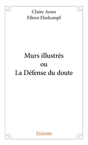 Murs illustrés ou La Défense du doute