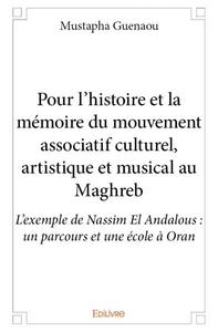 Pour l’histoire et la mémoire du mouvement associatif culturel, artistique et musical au maghreb