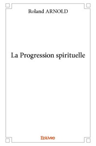 LA PROGRESSION SPIRITUELLE