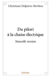 Du pilori à la chaise électrique - nouvelle version