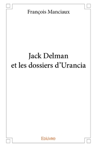 Jack Delman et les dossiers d'Urancia