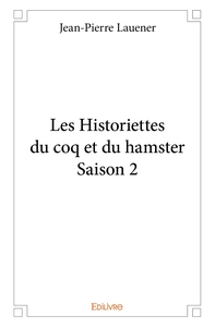 Les Historiettes du coq et du hamster - Tome 2