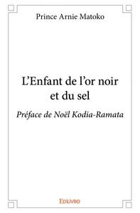 L'enfant de l'or noir et du sel