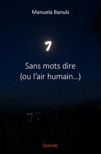 Sans mots dire (ou l’air humain…)