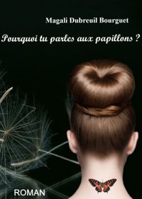 Pourquoi tu parles aux papillons ?