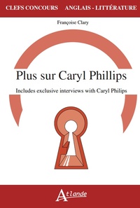 Plus sur Caryl Philips, includes exclusives interviews with Caryl Philips