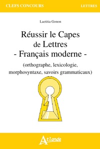 Réussir le capès de lettres - français moderne - Orthographe, lexicologie,