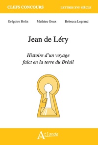 JEAN DE LERY, HISTOIRE D'UN VOYAGE FAICT EN LA TERRE DU BRESIL