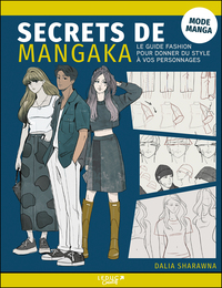 SECRETS DE MANGAKA - MODE MANGA - LE GUIDE FASHION POUR DONNER DU STYLE A VOS PERSONNAGES