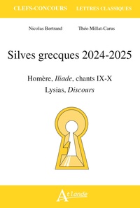 SILVES GRECQUES 2024-2025 - HOMERE, ILIADE CHANTS IX-X ; LYSIAS, DISCOURS