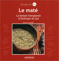 Le maté - La boisson énergisante d'Amérique du Sud