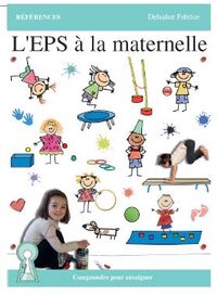 L'EPS A LA MATERNELLE - COMPRENDRE POUR ENSEIGNER