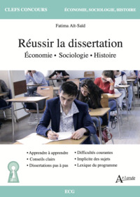REUSSIR LA DISSERTATION D'ECONOMIE, SOCIOLOGIE ET HISTOIRE - ECG