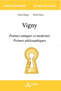 ALFRED DE VIGNY, LES POEMES ANTIQUES ET MODERNES ET LES POEMES PHILOSOPHIQUES