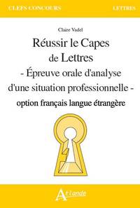 Réussir le capès de lettres - Option français langue étrangère et français