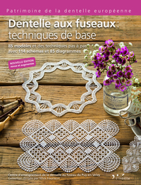 DENTELLE AUX FUSEAUX : TECHNIQUES DE BASE - 85 MODELES ET DES TECHNIQUES PAS A PAS AVEC 114 SCHEMAS