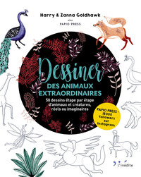DESSINER DES ANIMAUX EXTRAORDINAIRES - 50 DESSINS ETAPE PAR ETAPE D'ANIMAUX ET CREATURES REELS OU IM
