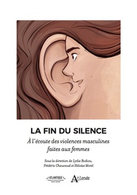 LA FIN DU SILENCE - A L'ECOUTE DES VIOLENCES MASCULINES FAITES AUX FEMMES