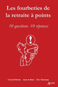 Les fourberies de la retraite à points - 10 questions, 10 réponses