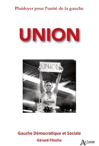 Union - Plaidoyer pour l'unité de la gauche