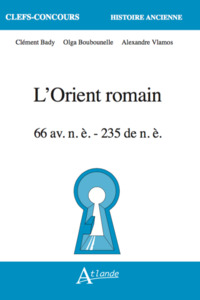 L'ORIENT ROMAIN - 66 AV. J.-C. - 235 AP. J.-C.