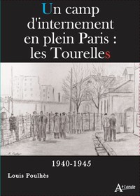 Un camp d'internement en plein Paris : Les Tourelles - 1940-1945