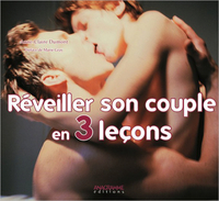 Réveiller son couple en 3 leçons