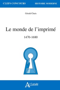 Le monde de l'imprimé, 1470-1680