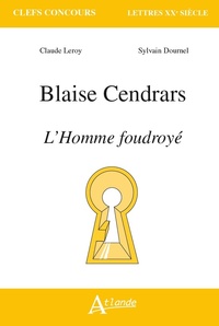 Blaise Cendrars, l'homme foudroyé