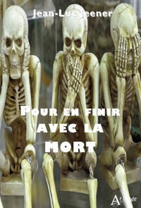 Pour en finir avec la mort