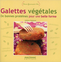 Galettes végétales - De bonnes protéines pour une belle forme