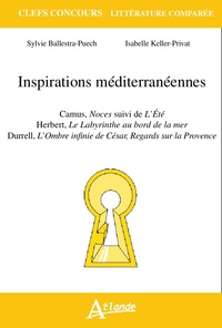 Inspirations méditérranéennes : Camus, Noces suivi de L'Été, Herbert, Le