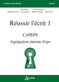 Réussir l'écrit 1 - Capèps, agrégation d'eps