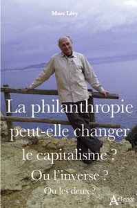 La philanthropie peut-elle changer le capitalisme ? Ou l'inverse ?