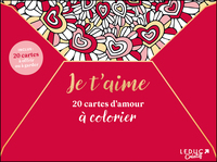 JE T'AIME ! 20 CARTES D'AMOUR A COLORIER