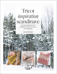 TRICOT INSPIRATION SCANDINAVE - 20 PROJETS INSPIRES DU TRICOT TRADITIONNEL DES ILES ECOSSAISES A LA