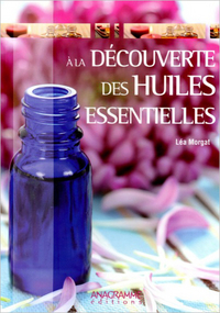 A la découverte des huiles essentielles