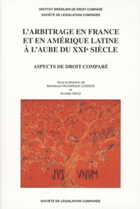 L'ARBITRAGE EN FRANCE ET EN AMÉRIQUE LATINE À L'AUBE DU XXIE SIÈCLE