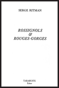 ROSSIGNOLS ET ROUGES-GORGES - Serge Ritman