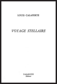 VOYAGE STELLAIRE - Louis Calaferte