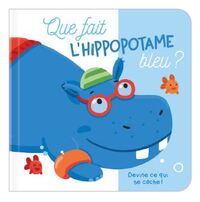 Que fait l'hippopotame bleu ? Devine ce qui se cache !