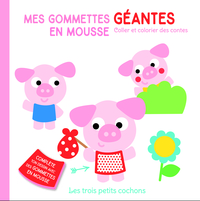 Les trois petits cochons Mes gommettes géantes en mousse